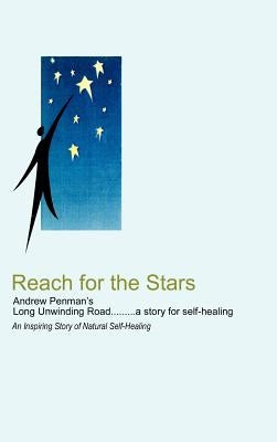 Andew Penman's Long Unwinding Road: An Inspiring Story of Natural Self-Healing by Penman, Andrew
