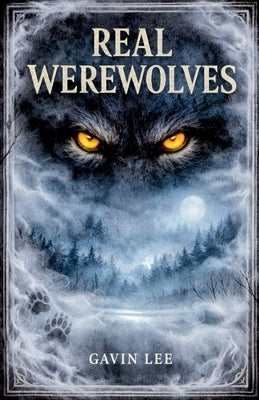 Real Werewolves by Lee, Gavin