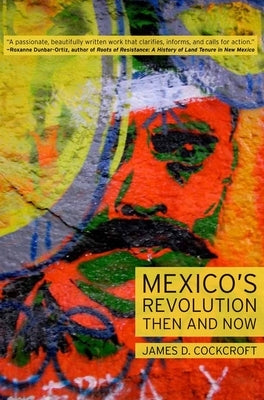 Mexico's Revolution Then and Now by Cockcroft, James D.
