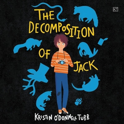 The Decomposition of Jack by Tubb, Kristin O'Donnell