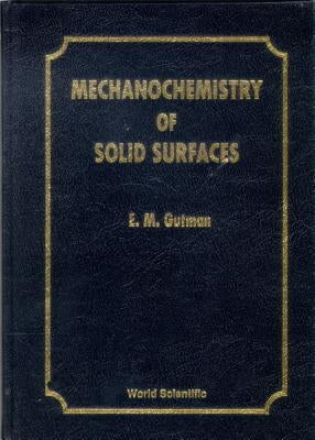 Mechanochemistry of Solid Surfaces by Gutman, Emmanuel M.