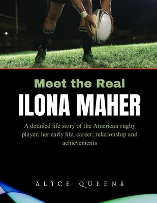 Meet The Real Ilona Maher: A detailed life story of the American rugby player, her early life, career, relationship and achievements by Queens, Alice
