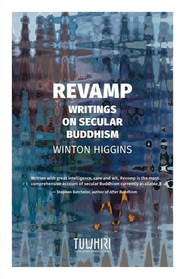 Revamp: Writings on secular Buddhism by Higgins, Winton