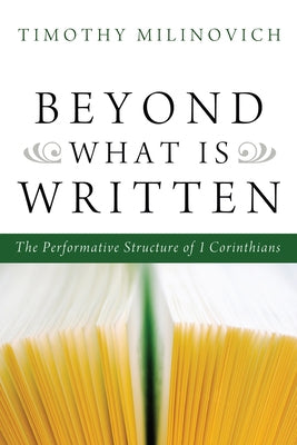 Beyond What Is Written by Milinovich, Timothy