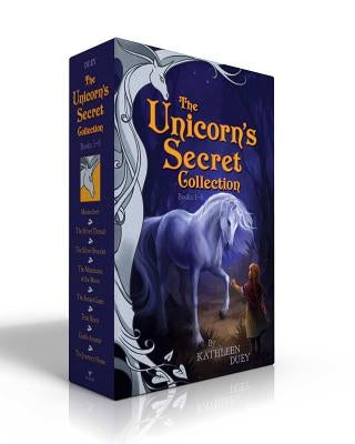 The Unicorn's Secret Collection (Boxed Set): Moonsilver; The Silver Thread; The Silver Bracelet; The Mountains of the Moon; The Sunset Gates; True Hea by Duey, Kathleen