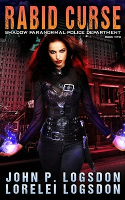 Rabid Curse: A Wren Cooper Supernatural Thriller by Logsdon, Lorelei
