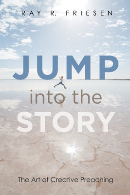 Jump into the Story by Friesen, Ray R.