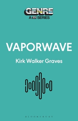 Vaporwave by Graves, Kirk Walker