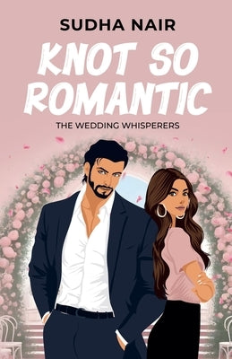 Knot So Romantic by Nair, Sudha