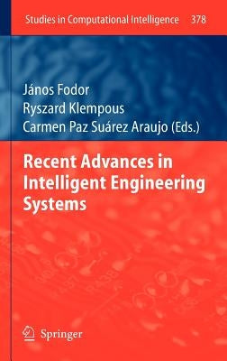 Recent Advances in Intelligent Engineering Systems by Fodor, János