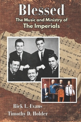 Blessed: The Music and Ministry of the Imperials by Holder, Timothy D.