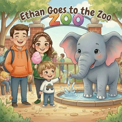 Ethan Goes to the Zoo: A Heartwarming Children's Picture Book About Curiosity, Animals, and Family Fun by Buczynski, Laura M.