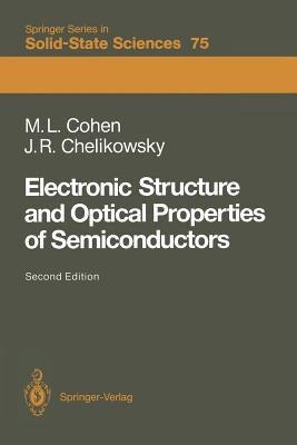 Electronic Structure and Optical Properties of Semiconductors by Cohen, Marvin L.