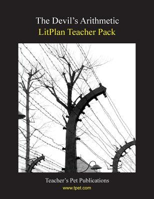 Litplan Teacher Pack: The Devil's Arithmetic by Sherman, Janine H.