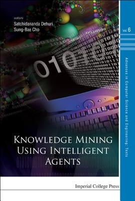 Knowledge Mining Using Intelligent Agents by Dehuri, Satchidananda