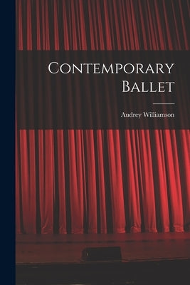 Contemporary Ballet by Williamson, Audrey 1913-1986