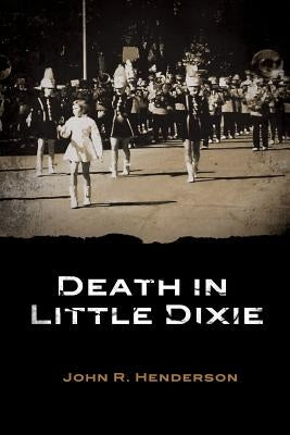 Death in Little Dixie by Henderson, John R.