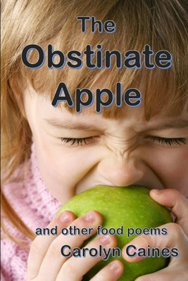 The Obstinate Apple by Caines, Carolyn