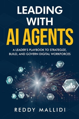 Leading With AI Agents by Mallidi, Reddy