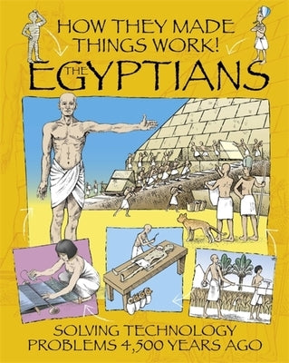 How They Made Things Work: Egyptians by Platt, Richard