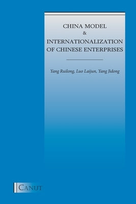 China Model and Internationalization of Chinese Enterprises by Ruilong, Yang