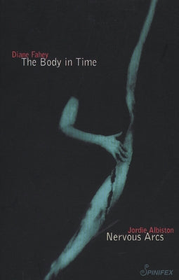 The Body in Time/Nervous Arcs by Albiston, Jordie