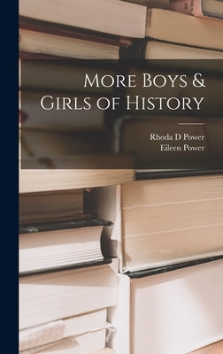More Boys & Girls of History by Power, Rhoda D.