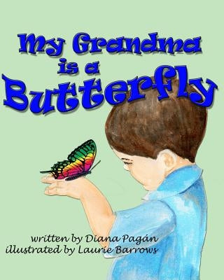 My Grandma is a Butterfly by Pagan, Diana