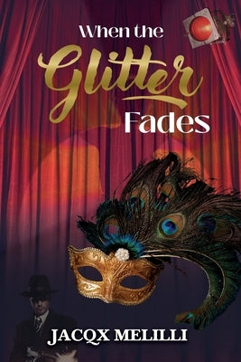 When the Glitter Fades by Melilli, Jacqx