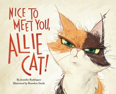 Nice to Meet You, Allie Cat! by Rodriquez, Jennifer