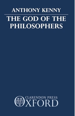 The God of the Philosophers by Kenny, Anthony