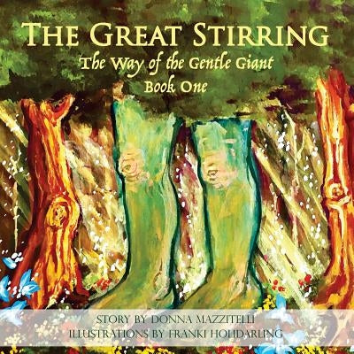 The Great Stirring: The Way of the Gentle Giant Book One by Mazzitelli, Donna