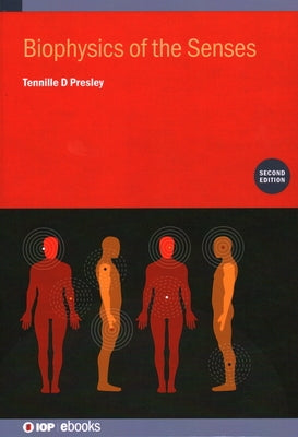 Biophysics of the Senses (Second Edition) by Presley, Tennille D.
