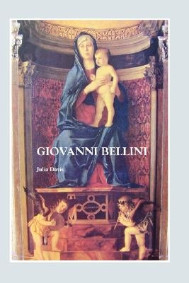 Giovanni Bellini by Davis, Julia
