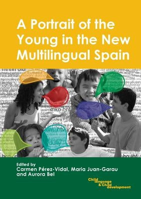 A Portrait of the Young in the New Multilingual Spain by Pérez-Vidal, Carmen