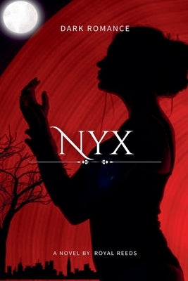 Nyx: Dark Romance by Reeds, Royal