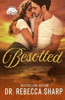 Besotted: An Enemies-to-Lovers Small-town Romance by Sharp, Rebecca
