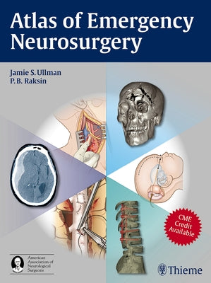 Atlas of Emergency Neurosurgery by Ullman, Jamie S.