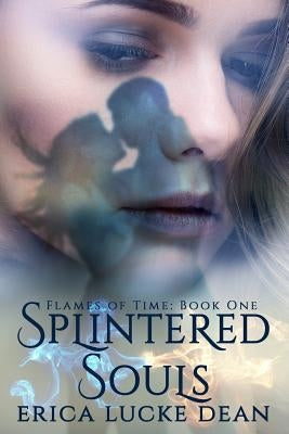 Splintered Souls by Dean, Erica Lucke