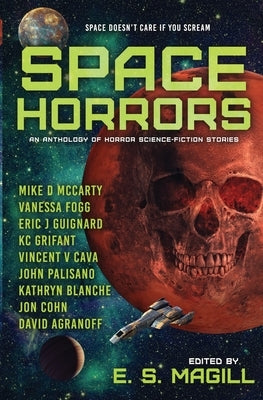 Space Horrors: An Anthology of Science-Fiction Stories by Magill, E. S.