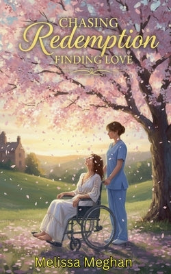 Chasing Redemption Finding Love by Meghan, Melissa