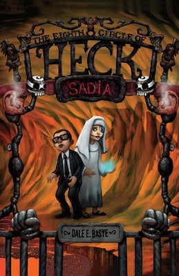 Sadia: The Eighth Circle of Heck: Volume 8 by Basye, Dale E.