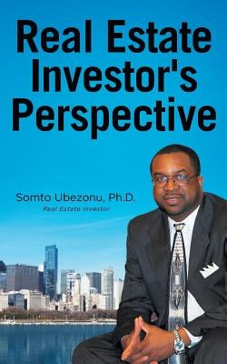 Real Estate Investor's Perspective by Ubezonu, Somto
