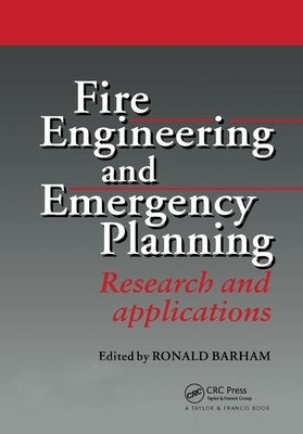 Fire Engineering and Emergency Planning: Research and Applications by Barham, R.
