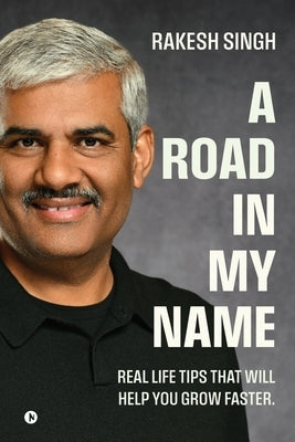 A Road in My Name by Rakesh Singh