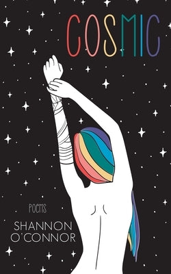 Cosmic: Poems by O'Connor, Shannon