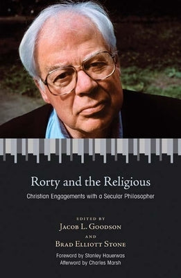 Rorty and the Religious by Goodson, Jacob L.