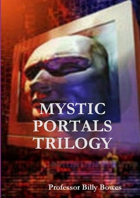 Mystic Portals Trilogy by Bowes, Billy