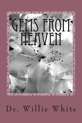 Gems From Heaven by White, Willie B.
