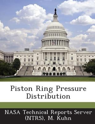Piston Ring Pressure Distribution by Kuhn, M.